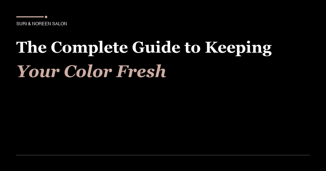 The Complete Guide to Keeping Your Color Fresh Between Appointments